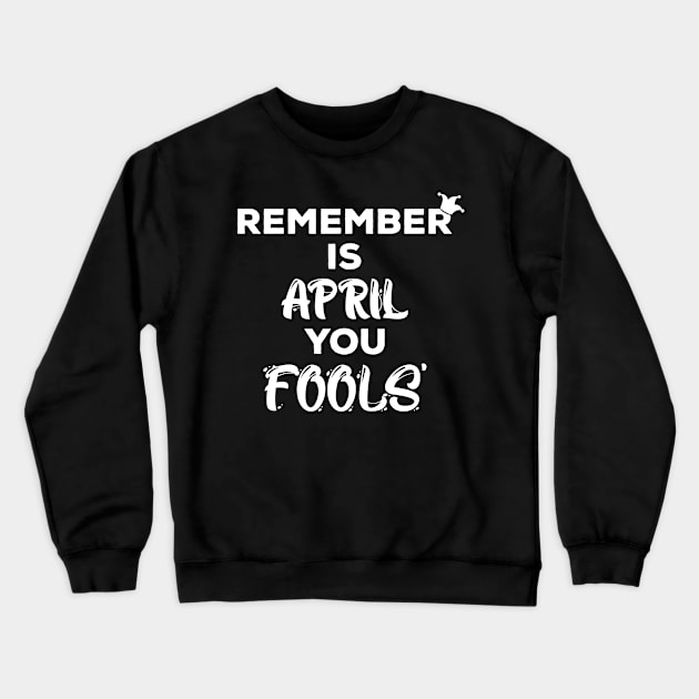 April Fools Day Crewneck Sweatshirt by Carlo Betanzos